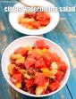 Citrus Watermelon Salad in Hindi