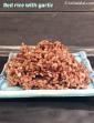 How To Cook Red Rice , Red Rice with Garlic