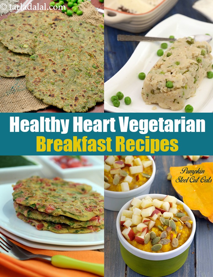 Must Have Breakfast Recipes To Have For A Healthy Heart Veg Indian