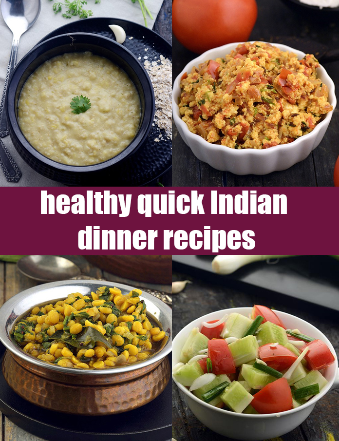 healthy quick Indian dinner recipes | quick vegetarian dinner recipes