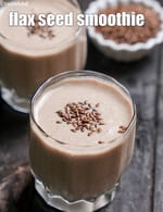 flax seed smoothie recipe | Indian flaxseed smoothie | healthy alsi milkshake with Greek yoghurt, peanut butter and milk |