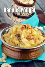 Banana Pongal, Sweet South Indian Banana Porridge recipe