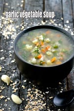 garlic vegetable soup recipe |  healthy clear vegetable soup for heart, diabetes, weight loss, PCOS, hypothyroidism  |