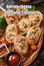 burrata cheese and garlic crostini recipe | Indian style burrata garlic bruschetta | cheese garlic crostini |