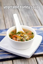 Vegetable Barley Soup | Indian style barely soup |