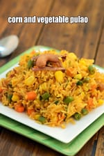 corn and vegetable pulao recipe | Indian corn pulao with sweet corn | carrot corn pulao |