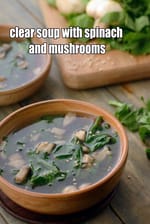 clear soup with spinach and mushrooms recipe | mushroom spinach soup |