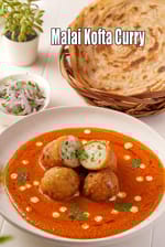 Malai Kofta Curry, Creamy Kofta Curry recipe, Malai Kofta