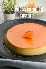 eggless caramel custard recipe | eggless Indian caramel pudding | no oven no gelatin no agar agar caramel custard |