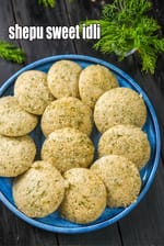 shepu sweet idli recipe | dill idlis with poha, jaggery and coconut | suva idlis with curd, gur and coconut |