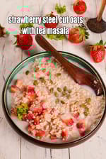 strawberry steel cut oats with tea masala recipe | steel cut oats with fruits | healthy steel cut oats with chai masala |