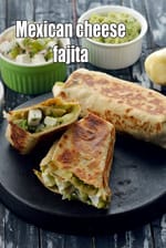 Mexican cheese fajita recipe | paneer fajita | Indian vegetarian fajita | veg fajita wrap |