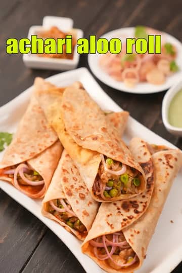 Achari Aloo Roll Recipe (Achari Vegetable Wrap)
