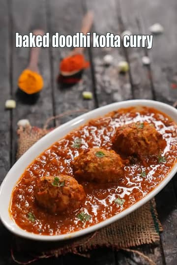 Baked Doodhi Kofta Curry Recipe (Healthy Dudhi Kofta Curry)
