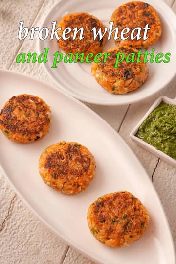 Broken Wheat And Paneer Patties Recipe
