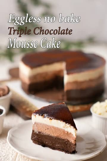 Eggless No Bake Triple Chocolate Mousse Cake Recipe