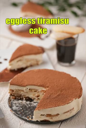 Eggless Tiramisu Cake Recipe (Indian Style Tiramisu Cake)