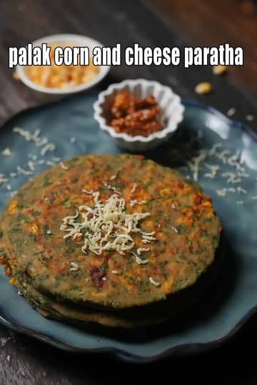 Palak Corn And Cheese Paratha Recipe (Corn Spinach Paratha)