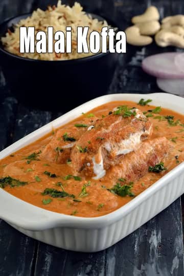 Malai Kofta Recipe (Restaurant Style Malai Kofta)
