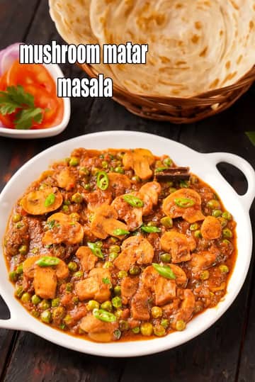 Mushroom Matar Masala Recipe (Matar Mushroom Sabzi)