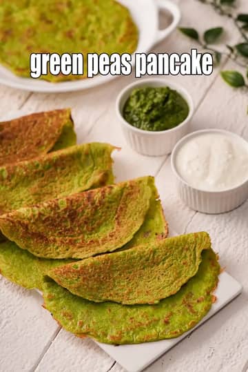Green Peas Pancake Recipe (Green Peas Cheela With Moong Dal)