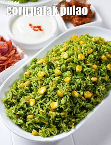 Corn Palak Pulao Recipe (Iron Rich Recipes)