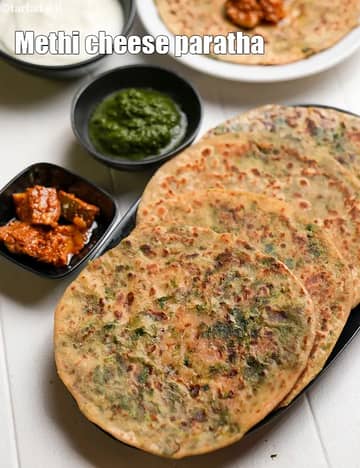 Methi Cheese Paratha Recipe (Cheese Methi Paratha)
