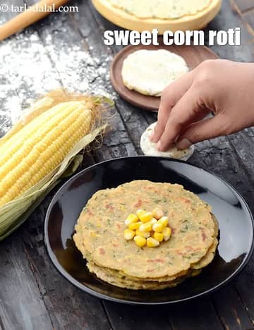Sweet Corn Roti Recipe (Indian Sweet Corn Chapati)