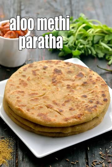 Aloo Methi Paratha Recipe (Punjabi Aloo Methi Paratha)