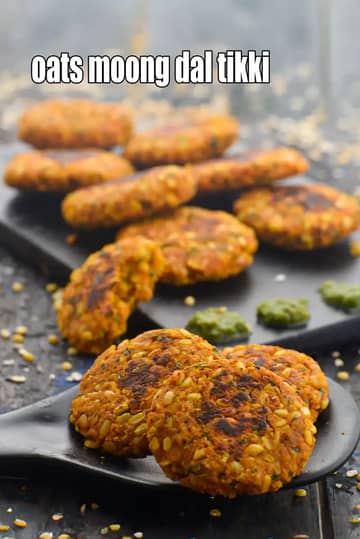 Oats Moong Dal Tikki Recipe (Moong Dal Tikki With Oats)