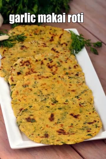 Garlic Makai Roti Recipe (Garlic Makki Roti)