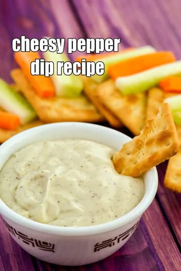 Cheesy Pepper Dip Recipe (5 Minute Indian Cheese Dip)