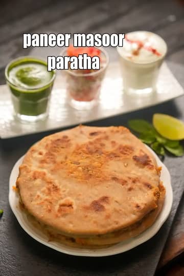 Paneer Masoor Paratha Recipe