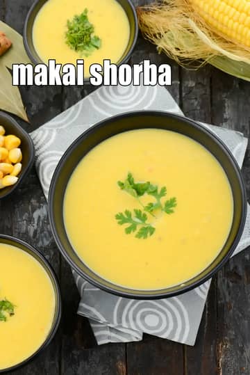 Makai Shorba Recipe (Indian Bhutte Ka Shorba)