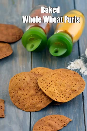 Baked Whole Wheat Puri Recipe (Whole Wheat Masala Puri)