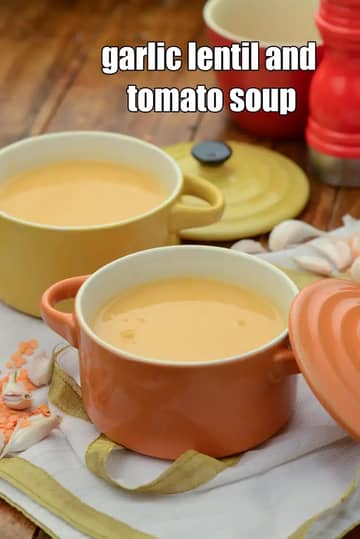 Garlic Lentil And Tomato Soup Recipe