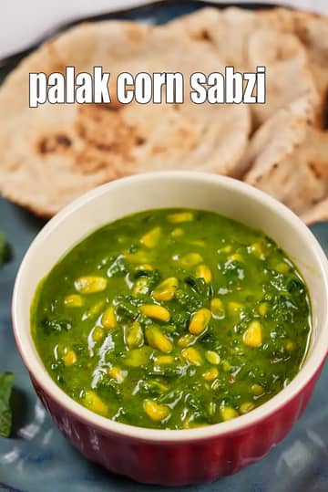 Palak Corn Sabzi Recipe (Punjabi Palak Corn)