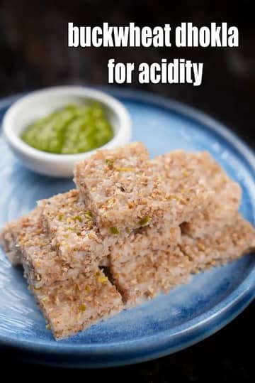 Buckwheat Dhokla For Acidity Recipe (No Fermentation Dhokla)