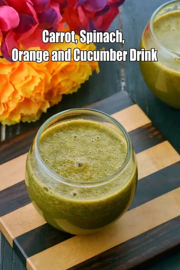 Carrot Spinach Orange Cucumber Juice Recipe