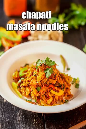 Chapati Masala Noodles Recipe (Roti Vegetable Noodles)