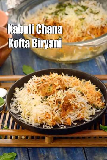 Kabuli Chana Kofta Biryani Recipe