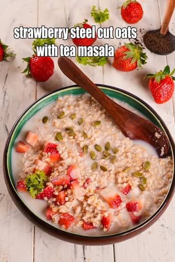 Strawberry Steel Cut Oats With Tea Masala Recipe