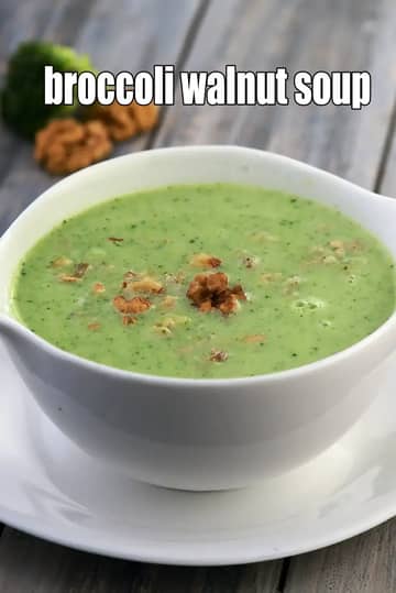 Broccoli Walnut Soup Recipe (Â Broccoli Vegetable Soup)