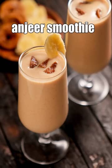 Anjeer Smoothie Recipe (Indian Anjeer Banana Milkshake)