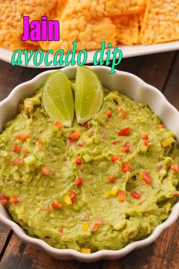 Jain Avocado Dip Recipe (Onion-Garlic-Free Guacamole Dip)