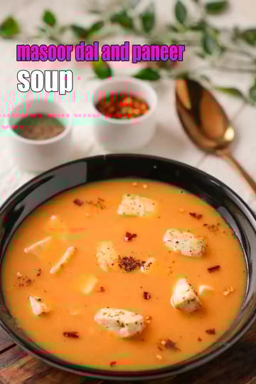 Masoor Dal And Paneer Soup Recipe