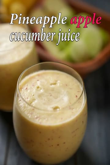 Pineapple Apple And Cucumber Juice Recipe