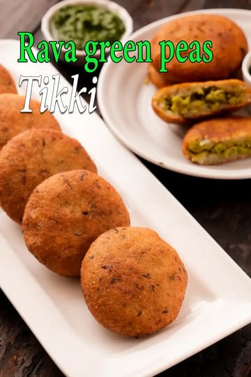 Rava Green Peas Tikki Recipe (Green Peas Potatoes Cutletâ)