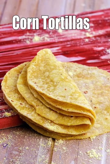 Corn Tortilla Recipe (Mexican Corn Tortilla)