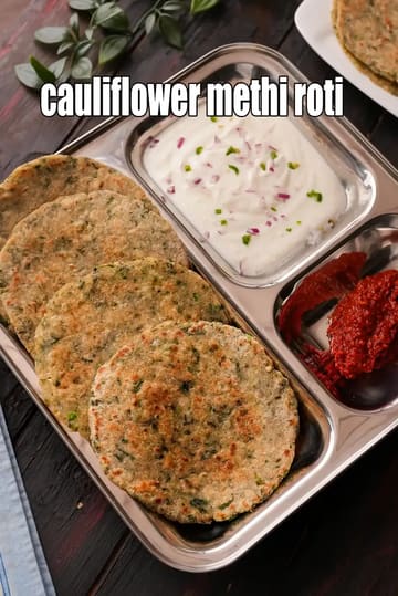 Cauliflower Methi Paratha Recipe (Healthy Gobi Methi Roti)